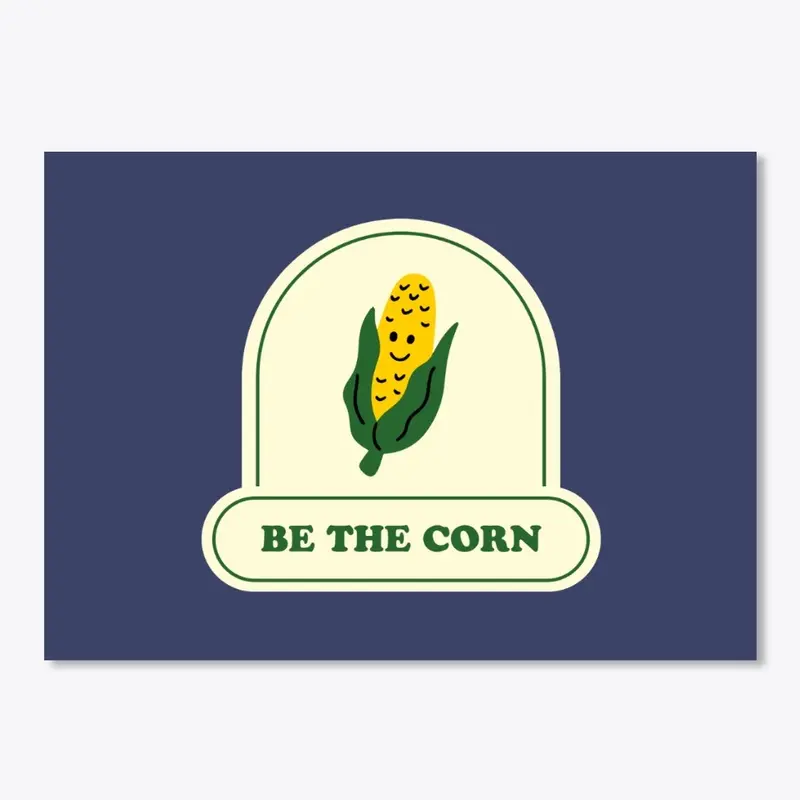 Be The Corn